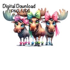 three moose with bows on their heads are standing next to each other, and the words digital