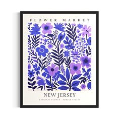 a blue and purple flower market poster on a white wall with the words, new jersey