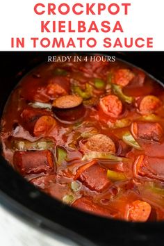 the crockpot kielbasa in tomato sauce is ready in 4 hours