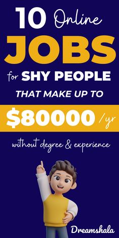 an advertisement with the words 10 online jobs for shy people that make up $ 800, 000