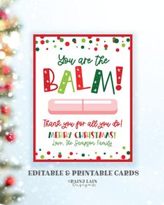 a christmas card with the words you are the balm on it