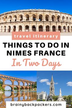 the collage of things to do in nimes france with text overlaying it