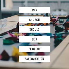 the words why church should be a place of particition on a table with origami cranes