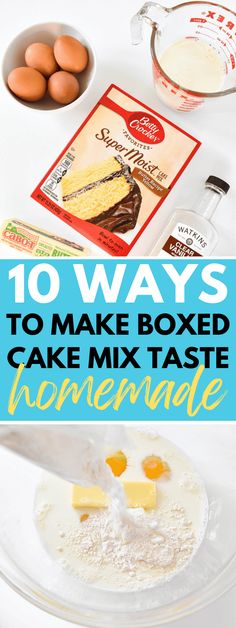 an image of cake mix ingredients with text overlay that reads 10 ways to make boxed cake mix taste incremale