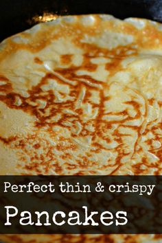 pancakes that have been cooked in an oven with the words perfect thin and crispy on them