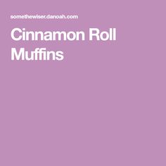 the words cinnamon roll muffins on a purple background