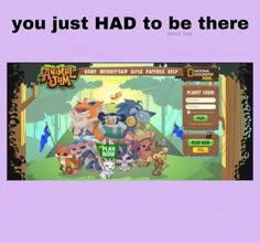 an image of a game screen with the words you just had to be there