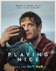 the poster for playing nice shows a man holding a child in his arms and looking at something