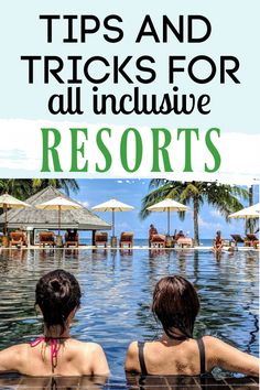 two people sitting in the water with their backs to each other and text that reads tips and tricks for all inclusive resort's