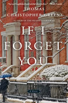 the cover of if i forget you by thomas greene, author of the heartwaterers novel