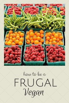 the cover of how to be a frugal vegan, with fruits and vegetables in trays