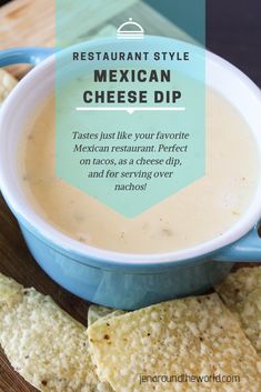 mexican cheese dip in a blue bowl with tortilla chips on the side and text overlay that reads, restaurant style mexican cheese dip