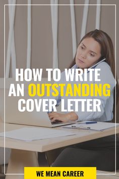 a woman sitting at a desk using a laptop computer with the words how to write an outstanding cover letter