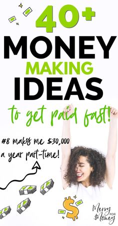 a woman raising her arms with the words 40 money making ideas to get paid fast