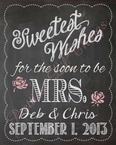 a chalkboard sign that says sweet wishes for the soon to be mrs and mr