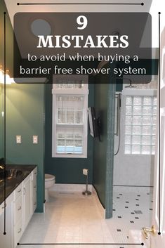 a bathroom with green walls and white tile on the floor is featured in an article titled 9 mistakes to avoid when buying a barrier free shower system