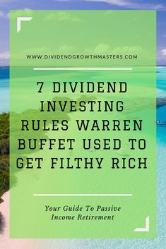 the beach with text that reads, 7 divide investing rules warren buffet used to get filthy rich