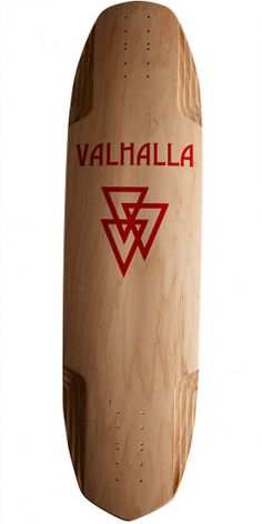 a wooden skateboard with the word valhalla on it's back end