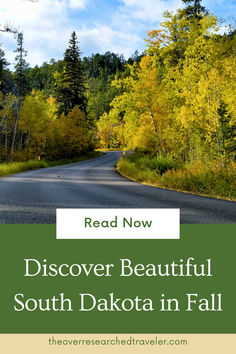 the road that is surrounded by trees with text reading read now discovery beautiful south dakota in fall