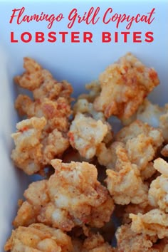 a close up of food in a bowl with the words flamingo grill company lobster bites