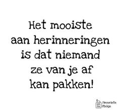 a black and white photo with the words'he mooiste aan herimeringen is dat niemand ze van je af kanje af kaan pakken