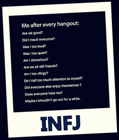 Infj ...this is so true. I go through this after every social interaction. Especially if I've had a couple of drinky drinks. Myers Briggs Infj, Face Palm, Introvert Problems, Introverts Unite