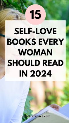 a woman reading a book with the text 15 self - love books every woman should read in