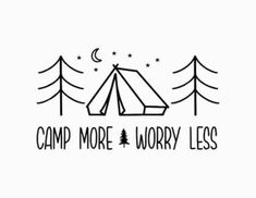 the camp more worry less sticker is shown in black and white, with trees surrounding it