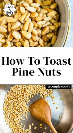 how to toast pine nuts in a pan with text overlay that reads, how to toast pine nuts