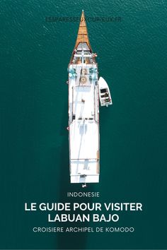 an aerial view of a boat in the water with caption that reads,'le guide pour visiter l'abuan bajo '