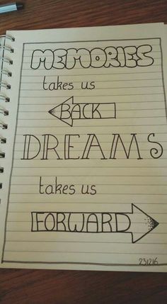 a notepad with writing on it that says, memories takes us back to dream's