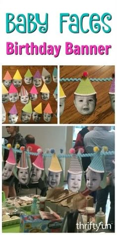 baby faces and birthday banners are featured in this collage with the words, baby faces