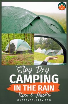 a tent with the words stay dry camping in the rain tips and hacks on it