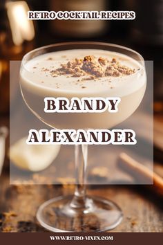 a drink in a glass with the words brandy alexader on it and an image of