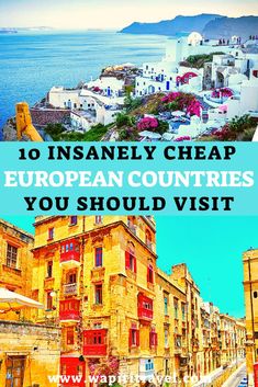 the european country with text overlay that reads 10 insanely cheap european countries you should visit