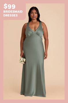 the bridesmaid dresses are $ 99