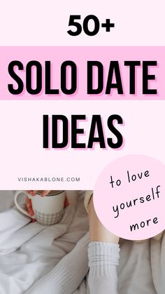 Solo date ideas to love yourself more Dates In A Jar, Romance Tips, Instagram Username Ideas