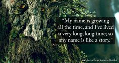 an image of a tree with a quote from the movie,'my name is growing all the time, and i've lived a very long time,