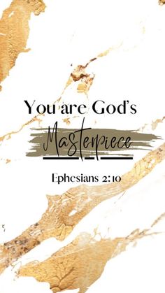 the words you are god's masterpiece on a marble background