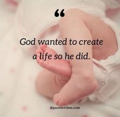 a baby laying on its back with the words god wanted to create a life so he did