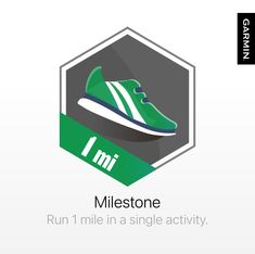 a green shoe with the words milestone run 1 mile in a single activity