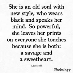 a quote that reads she is an old soul with new style who wears black and speaks her mind