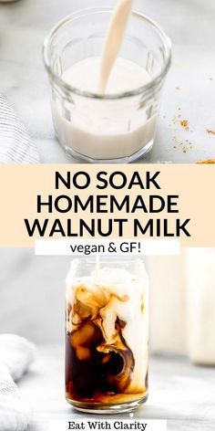 no soak homemade walnut milk in a mason jar with text overlay that reads, no soak homemade walnut milk in a mason jar vegan & gf