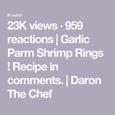 the text reads, 25k views 999 reactions garlic farm shrimp rings recipe in comments