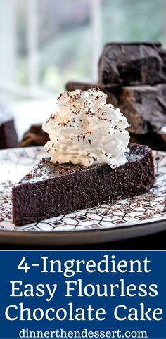 chocolate cake with whipped cream on top and the words 4 - ingredient easy flourless chocolate cake