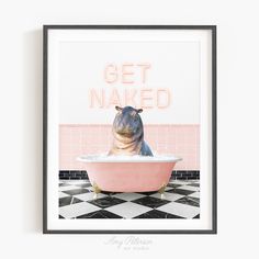 a hippo sitting in a pink bathtub with the words get naked above it