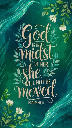 a painting with the words god is in midst of her she will not be moved