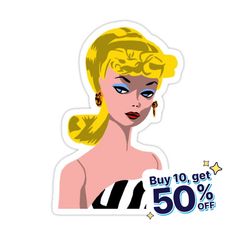 a sticker with a woman's face and the words buy 10 get 50 % off