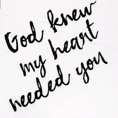 a napkin with the words god knew my heart, my need you written on it