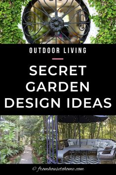 the secret garden design ideas for outdoor living are easy to do and can be done in just minutes